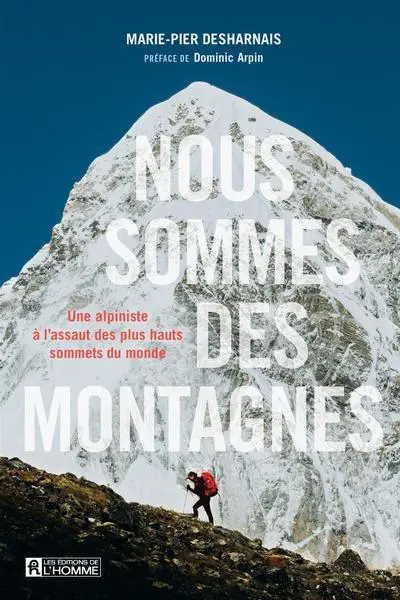 Nous sommes des montagnes : Une alpiniste à l'assaut des plus hauts sommets du monde