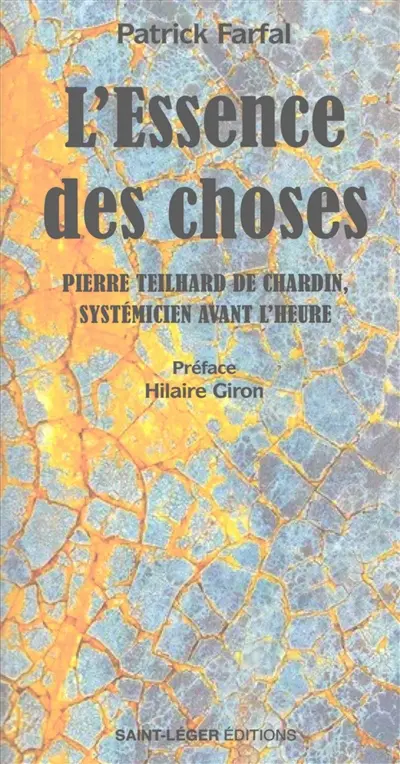 L'essence des choses : Pierre Teilhard de Chardin, systémicien avant l'heure