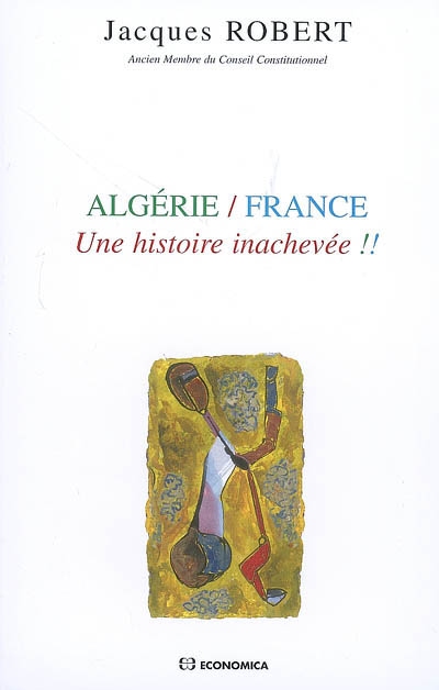 Algérie-France : une histoire inachevée !!