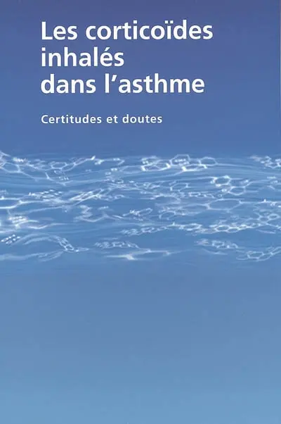 Les corticoïdes inhalés dans l'asthme : certitudes et doutes