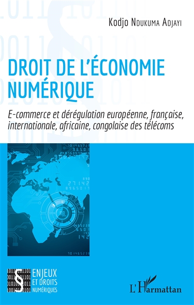 Droit de l'économie numérique : e-commerce et dérégulation européenne, française, internationale, africaine, congolaise des télécoms