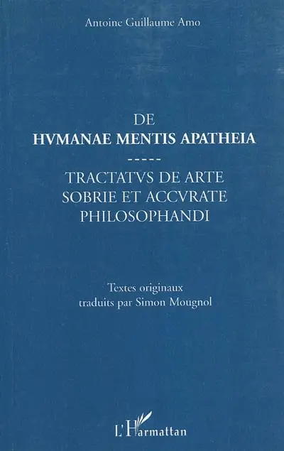 De humanae mentis apatheia. Tractatus de arte sobrie et accurate philosophandi