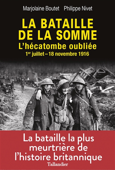 La bataille de la Somme : l'hécatombe oubliée : 1er juillet-18 novembre 1916