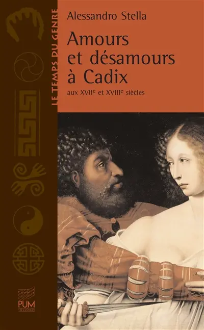 Amours et désamours à Cadix aux XVIIe et XVIIIe siècles