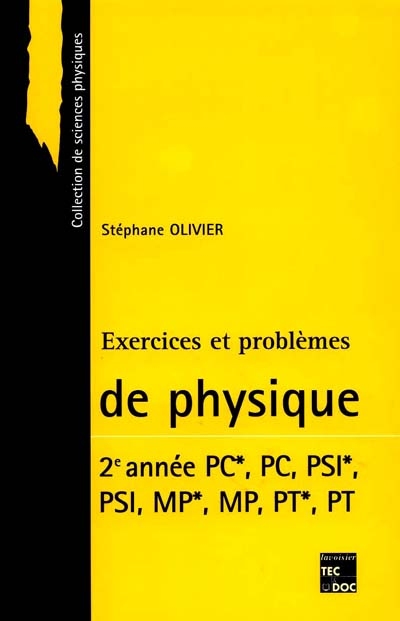 Exercices et problèmes de physique, 2e année : PC*, PC-PSI*, PSI-MP*, MP-PT*, PT
