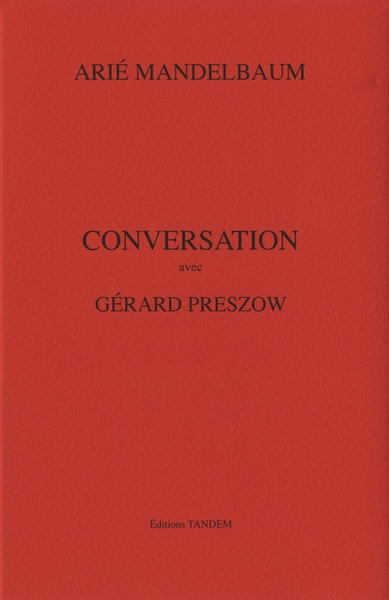 Conversation avec Gérard Preszow
