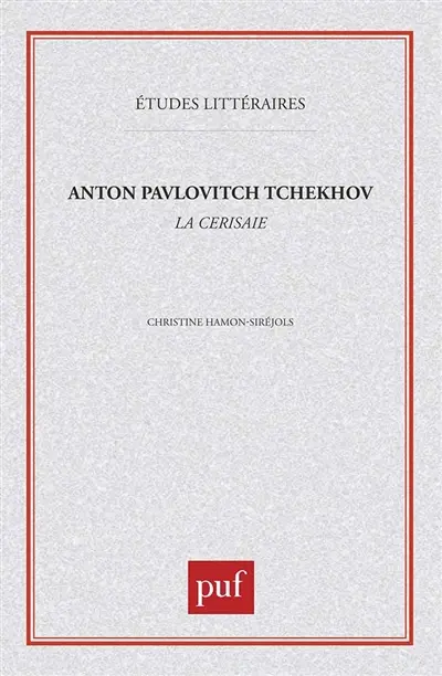 Anton Pavlovitch Tchekhov, La Cerisaie