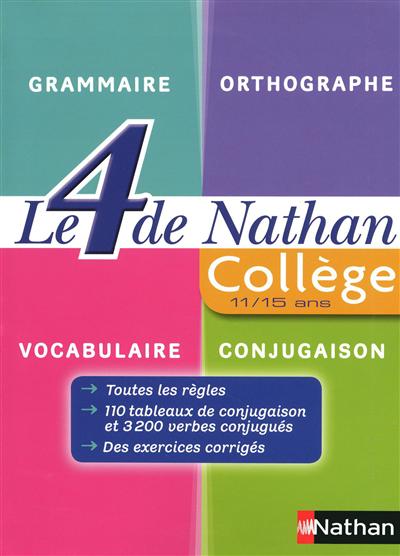 Le 4 de Nathan : collège 11-15 ans : grammaire, orthographe, vocabulaire, conjugaison