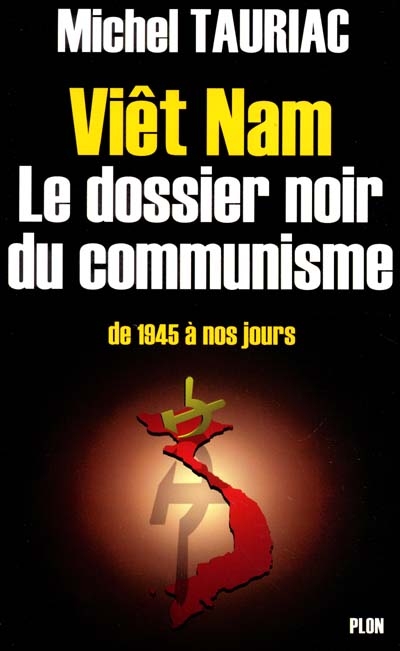 Viêt Nam : le dossier noir du communisme de 1945 à nos jours