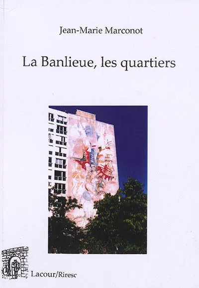 La banlieue, les quartiers