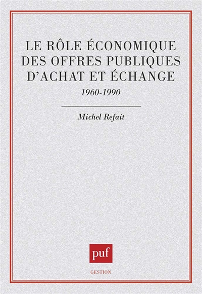 Le Rôle économique des offres publiques d'achat et échange