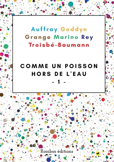 Comme un poisson hors de l'eau : Recueil de nouvelles : tome 1