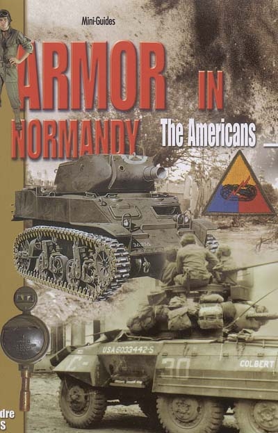 Armor in Normandy : the Americans : June-August 1944
