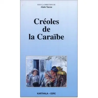 Créoles de la Caraïbe : actes du colloque universitaire en hommage à Guy Hazaël-Massieux, Pointe-à-Pitre, le 27 mars 1995