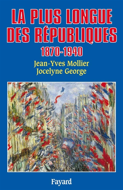 La Plus longue des républiques : 1870-1940