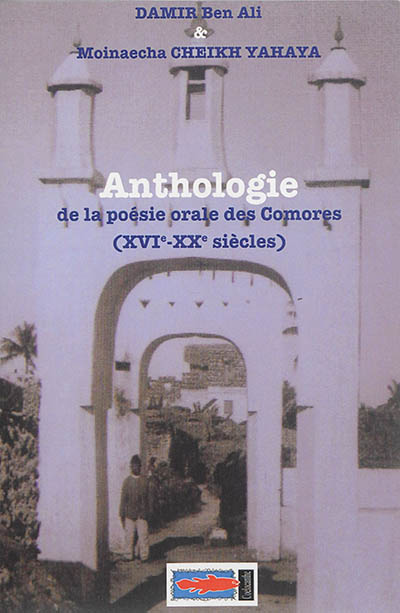 Anthologie de la poésie orale des Comores : XVIe-XXe siècles
