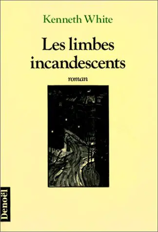 Les Limbes incandescents ou le Livre des sept chambres