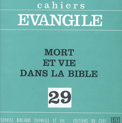 Cahiers Evangile, n° 29. Vie et mort dans la Bible
