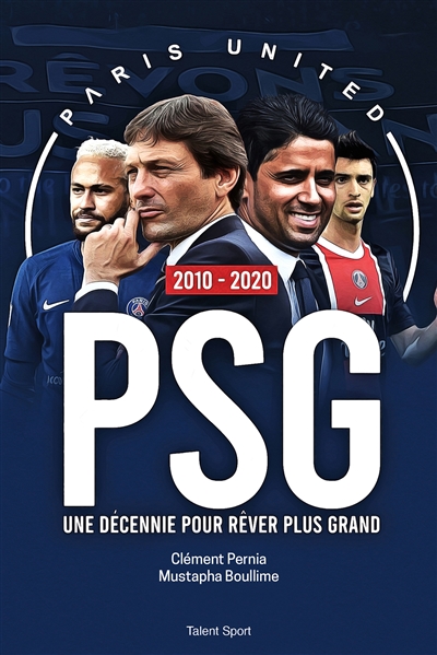 PSG 2010-2020 : une décennie pour rêver plus grand