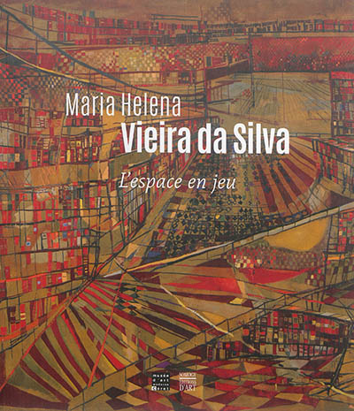 Maria Helena Vieira da Silva : l'espace en jeu : exposition, Céret, Musée d'art moderne, du 20 février au 22 mai 2016