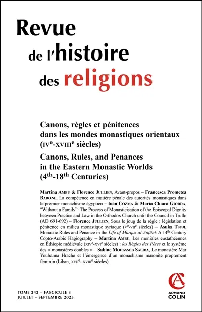 Revue de l'histoire des religions, n° 3 (2025). Canons, règles et pénitences dans les mondes monastiques orientaux (IVe-XVIIIe siècles). Canons, rules, and penances in the Eastern monastic worlds (4th-18th centuries) Revue de l'histoire des religions, n° 3 (2025). Canons, règles et pénitences dans les mondes monastiques orientaux (IVe-XVIIIe siècles). Canons, rules, and penances in the Eastern monastic worlds (4th-18th centuries)