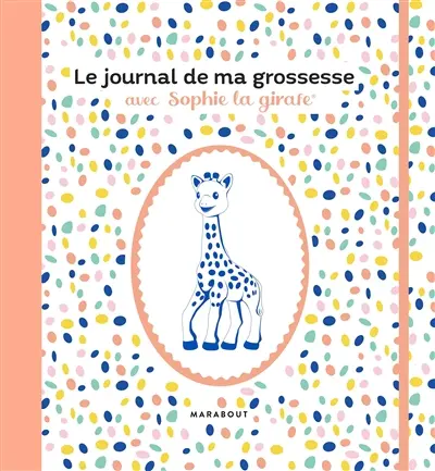 Le journal de ma grossesse avec Sophie la girafe