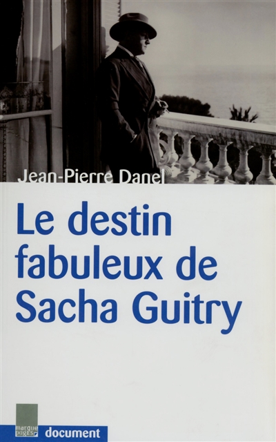 Le destin fabuleux de Sacha Guitry : document