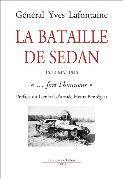 La bataille de Sedan : 10-14 mai 1940 : fors l'honneur