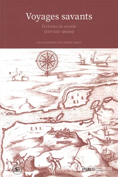 Voyages savants : écritures du monde (XVIe-XIXe siècles)