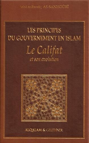 Les principes du gouvernement en islam : le califat et son évolution