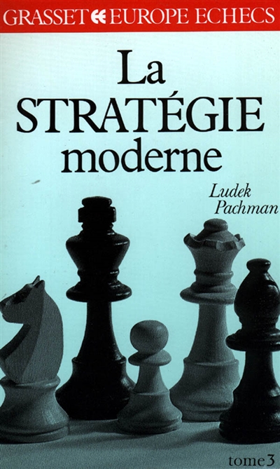 La Stratégie moderne aux échecs. Vol. 3