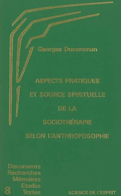 Aspects pratiques et source spirituelle de la sociothérapie selon l'anthroposophie