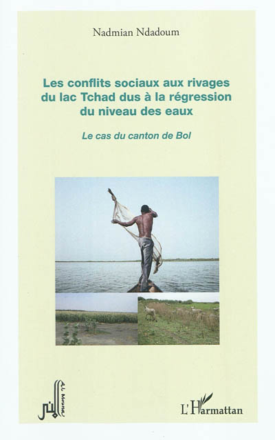 Les conflits sociaux aux rivages du lac Tchad dus à la régression du niveau des eaux : le cas du canton de Bol