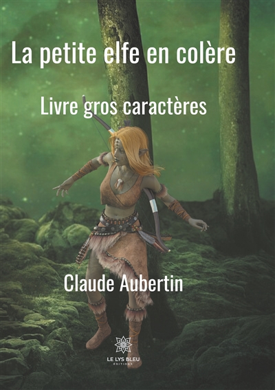 La petite elfe en colère : Livre gros caractères
