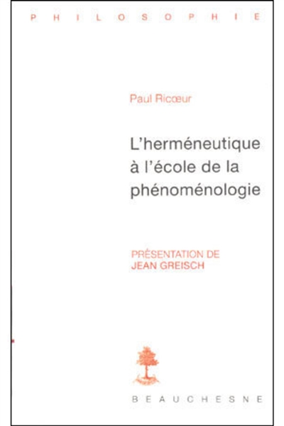 Paul Ricoeur : l'herméneutique à l'école de la phénoménologie