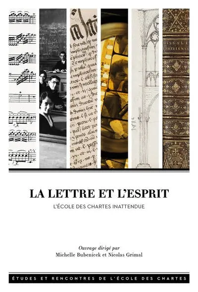 La lettre et l'esprit : l'Ecole des chartes inattendue