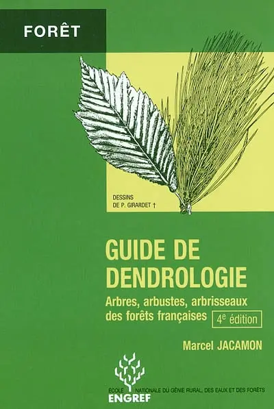 Guide de dendrologie : arbres, arbustes, arbrisseaux des forêts françaises