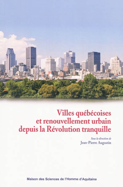 Villes québécoises et renouvellement urbain depuis la Révolution tranquille