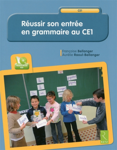 Reussir son entree en grammaire au Ce1 [avec Cd]