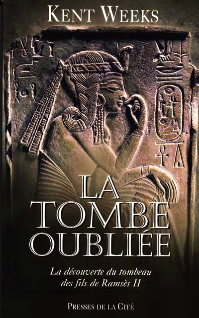 La tombe oubliée : la découverte du tombeau des fils de Ramsès II