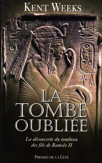 La tombe oubliée : la découverte du tombeau des fils de Ramsès II