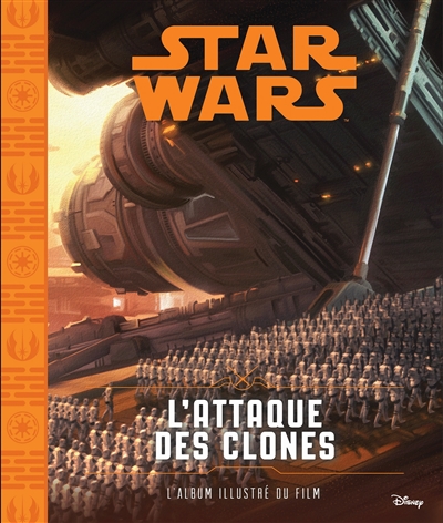 Star Wars. Vol. 2. L'attaque des clones : l'album illustré du film