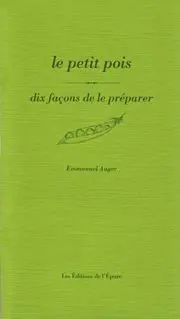 Le petit pois : dix façons de le préparer