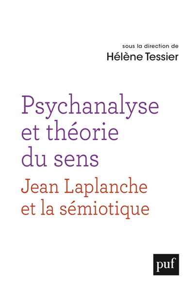 Psychanalyse et théorie du sens : un dialogue entre la pensée de Jean Laplanche et la sémiotique