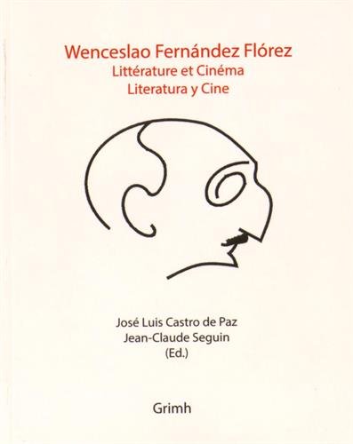 Wenceslao Fernandez Florez : littérature et cinéma. Wenceslao Fernandez Florez : literatura y cine