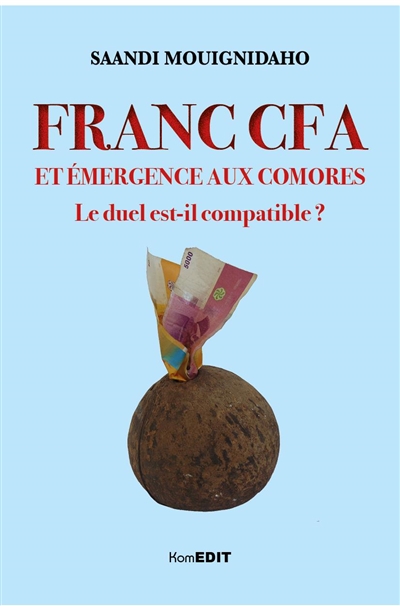 Franc CFA et émergence aux Comores : le duel est-il compatible ?