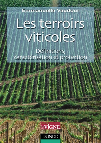 Les terroirs viticoles : définitions, caractérisation et protection