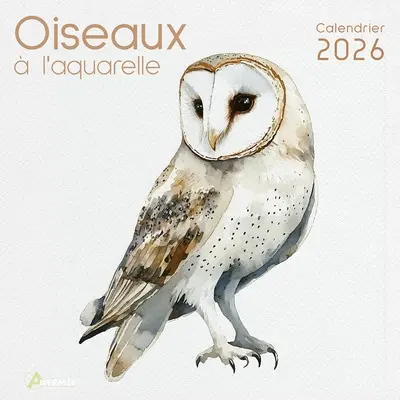 Oiseaux à l'aquarelle : calendrier 2026 : de septembre 2025 à décembre 2026
