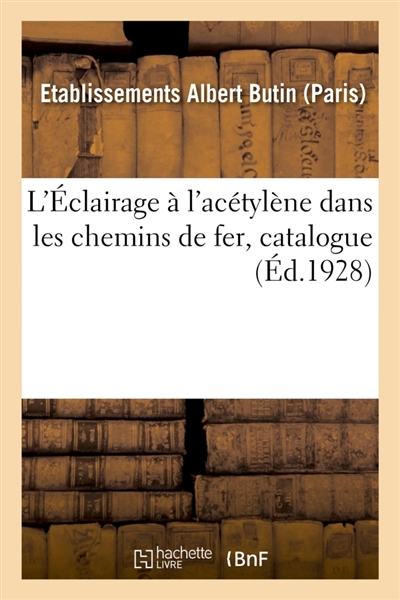 L'Eclairage à l'acétylène dans les chemins de fer, catalogue