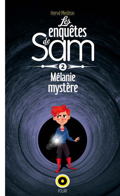 Les enquêtes de Sam. Vol. 2. Mélanie mystère